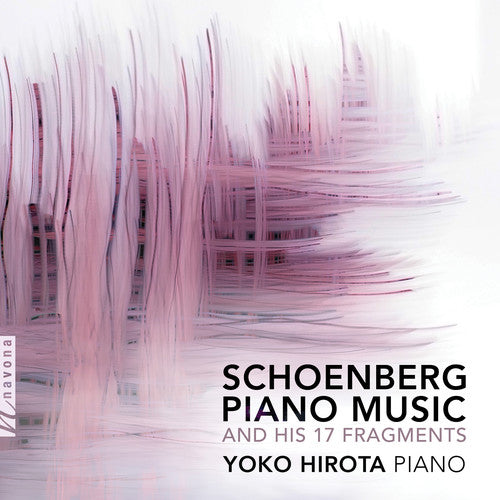 Schoenberg / Hirota: Piano Music & His 17 Fragments \ CD