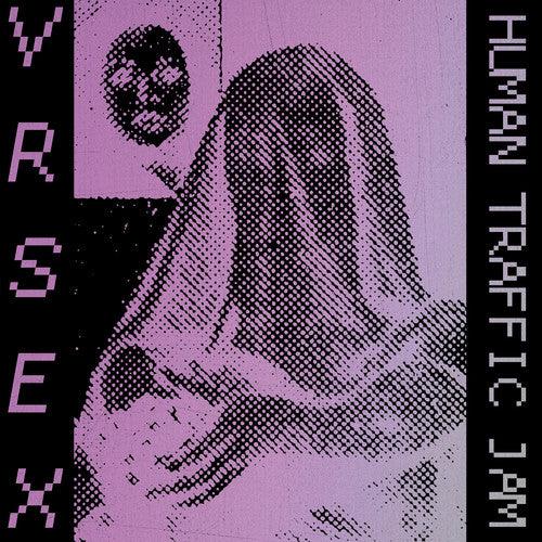 VR SEX- Human Traffic Jam - VINYL