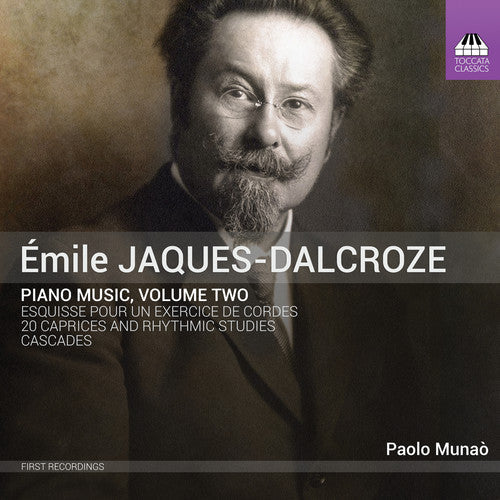Jaques-Dalcroze / Munao: Piano Music 2 \ CD
