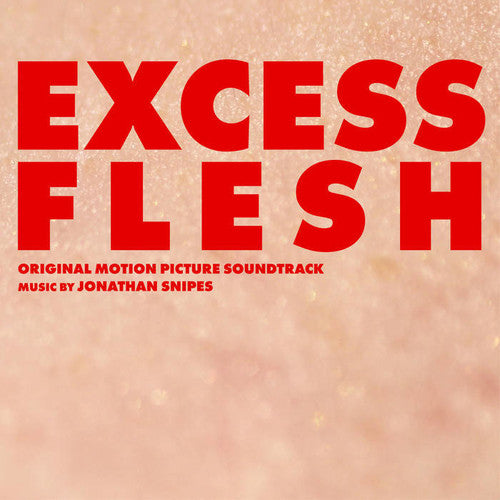 Jonathan Snipes: Excess Flesh (Original Soundtrack) - CD