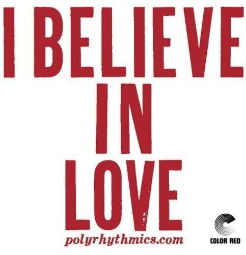 Polyrhythmics- I Believe In Love - VINYL