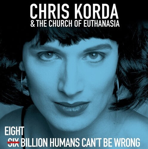 Korda, Chris / Church of Euthanasia: 8 Billion Humans Can't Be Wrong \ LP