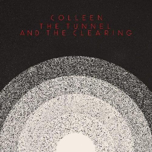Colleen- The Tunnel and the Clearing (Indie Exclusive Vinyl) - VINYL