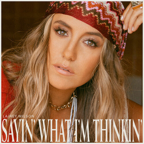 Lainey Wilson: Sayin' What I'm Thinkin' \ CD