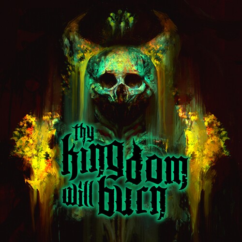 Thy Kingdom Will Burn: Thy Kingdom Will Burn - CD