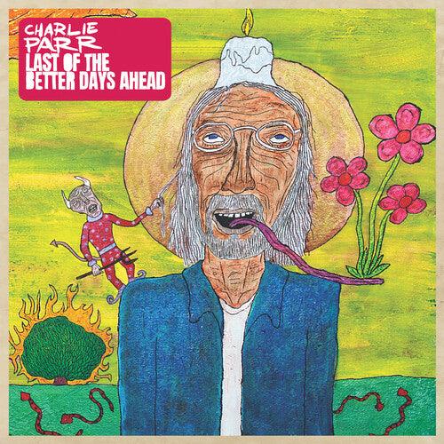 Charlie Parr- Last of the Better Days Ahead - VINYL