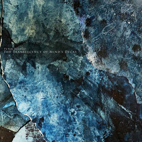 Peter Bjargo: The Translucency Of Mind's Decay \ LP