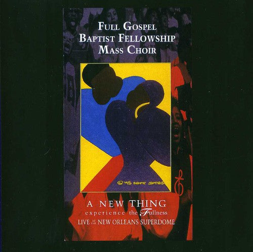 Full Gospel Baptist Fellowship Mass Choir: New Thing: Experience the Fullness \ CD