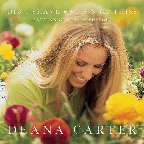 Deana Carter: Did I Shave My Legs For This? (25th Anniversary) \ CD