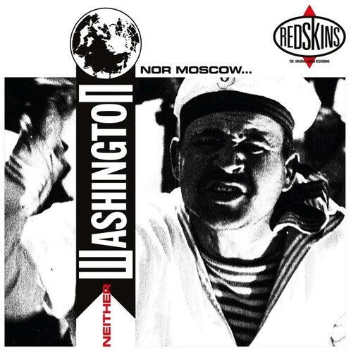 Redskins- Neither Washington Nor Moscow - VINYL