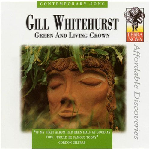 Gill Whitehurst: Green and Living Crown \ CD
