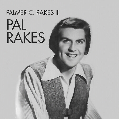 Pal Rakes: Palmer C. Rakes III \ CD