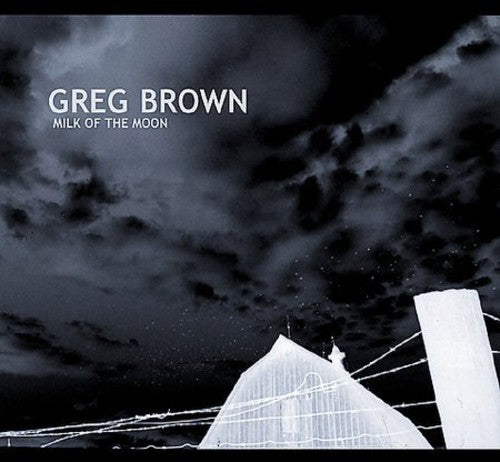 Greg Brown: Milk on the Moon \ CD