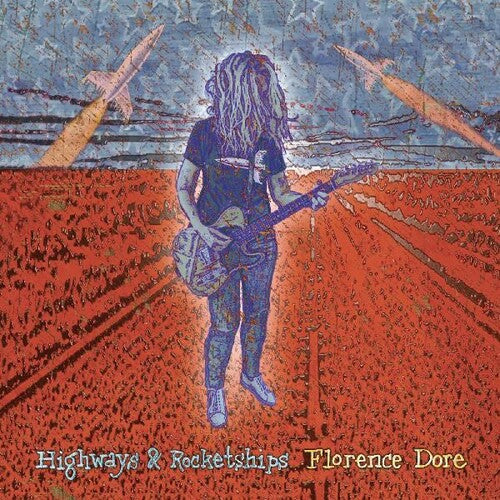 Florence Dore: Highways & Rocketships \ CD