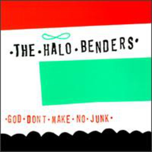 The Halo Benders: God Don't Make No Junk \ LP