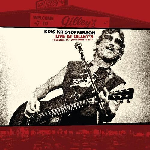 Kris Kristofferson: Live At Gilleys: Pasadena Tx: September 15 1981 \ LP