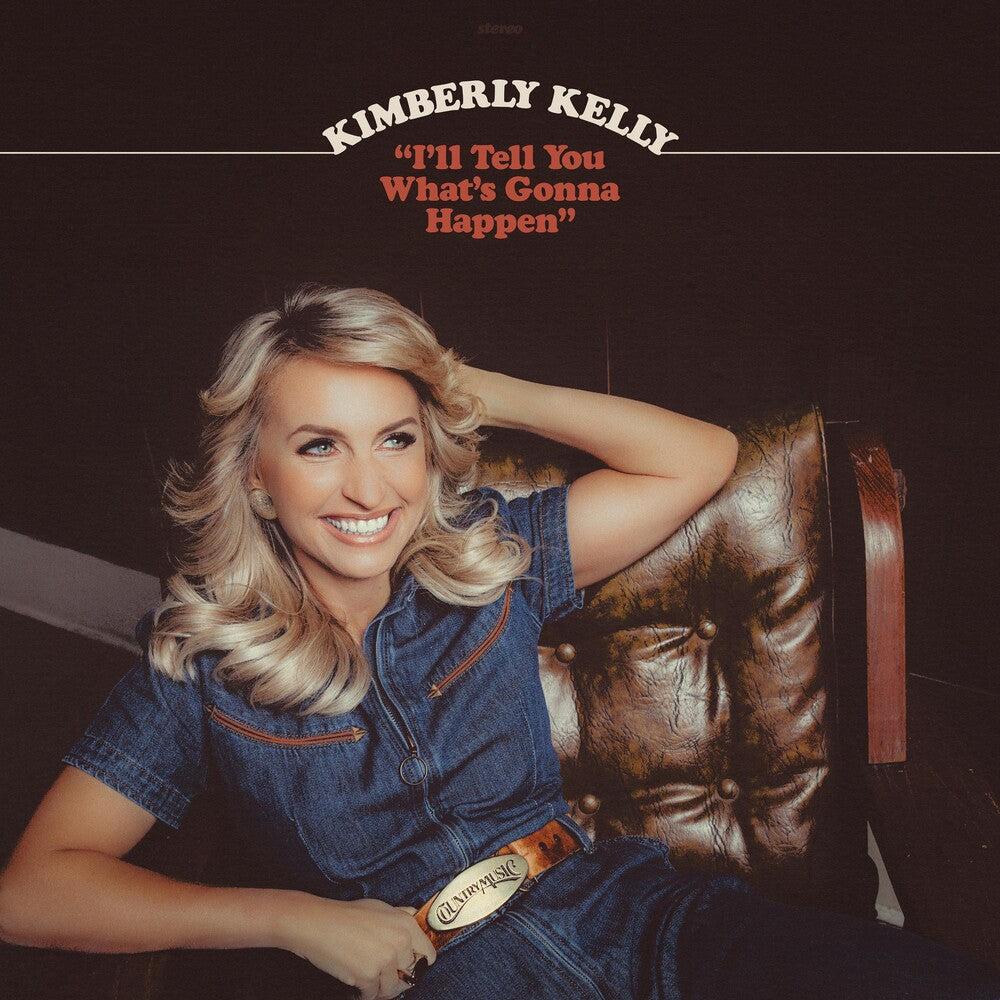 Kimberly Kelly- I'll Tell You What's Gonna Happen - VINYL