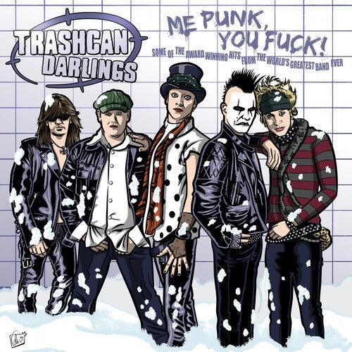 Trashcan Darlings- Me Punk You Fuck - VINYL