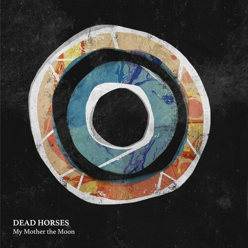 Dead Horses: My Mother the Moon \ LP