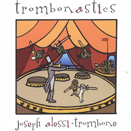 Joseph Alessi: Trombonastics \ CD