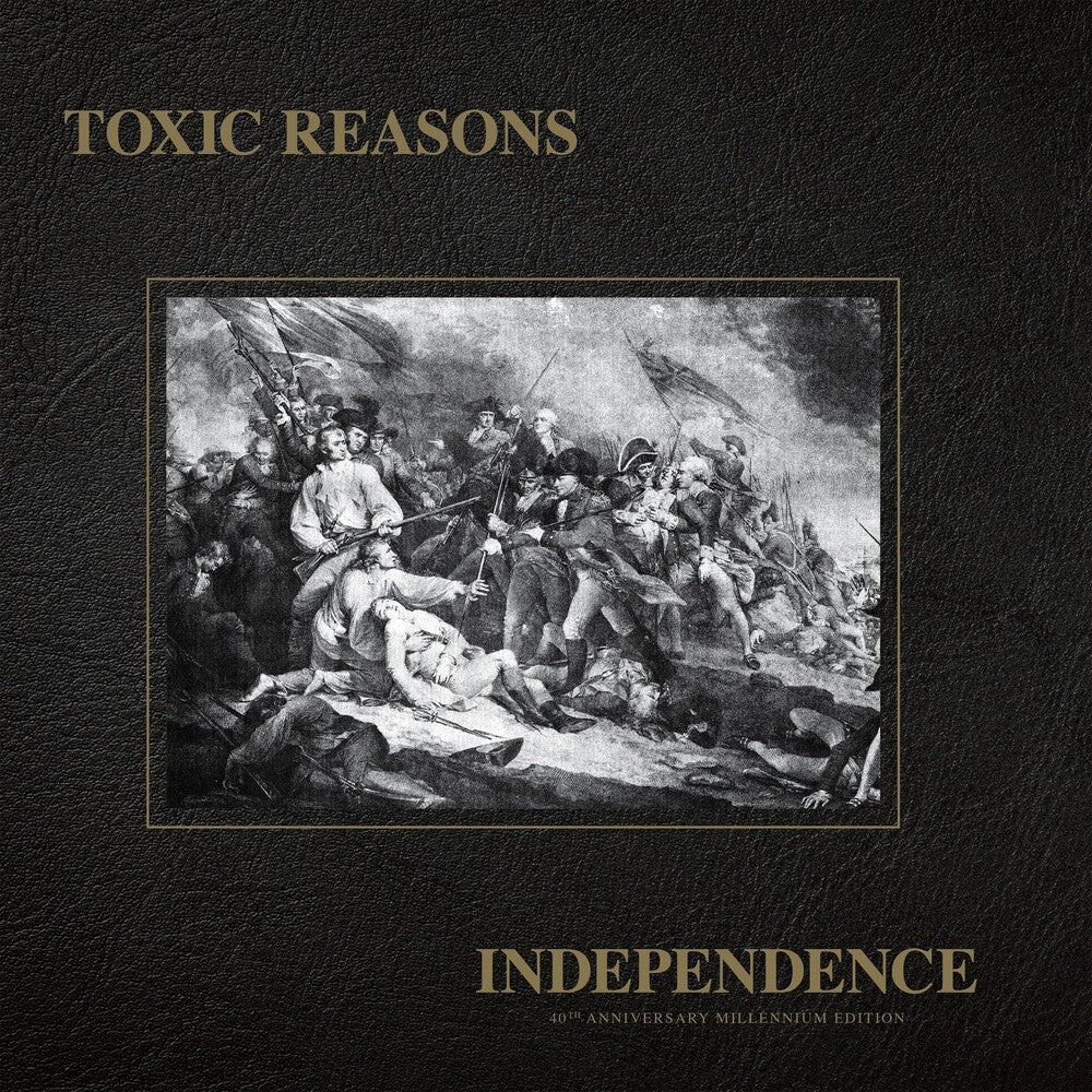 Toxic Reasons- Independence - 40th Anniversary Millennium - VINYL