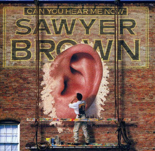 Sawyer Brown: Can You Hear Me Now \ CD