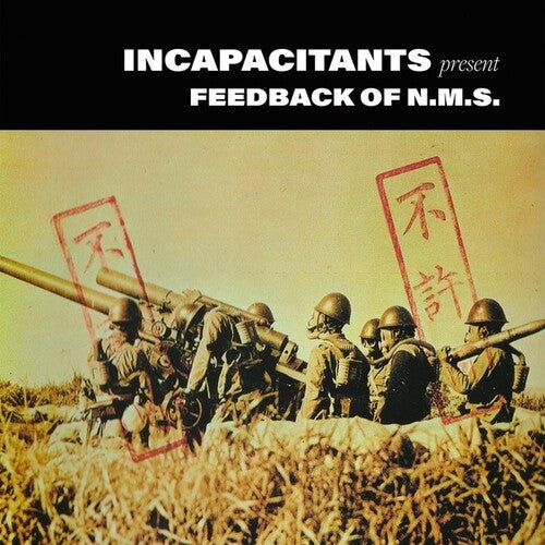 Incapacitants: Feedback Of N.M.S. \ LP