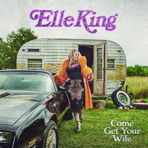 Elle King: Come Get Your Wife \ LP