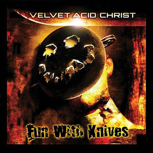 Velvet Acid Christ- Fun With Knives - VINYL
