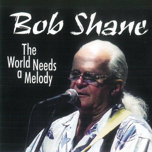 Bob Shane: World Needs A Melody \ CD