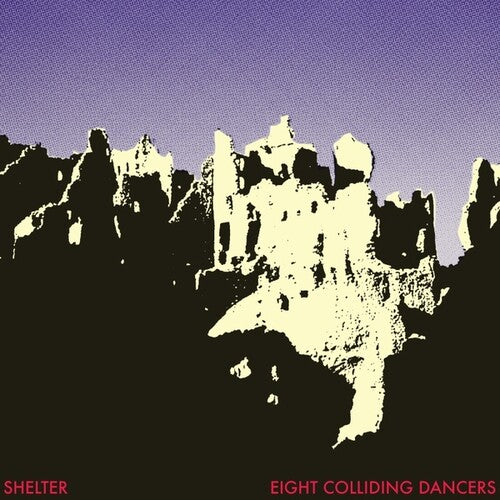 Shelter: Eight Colliding Dancers \ LP