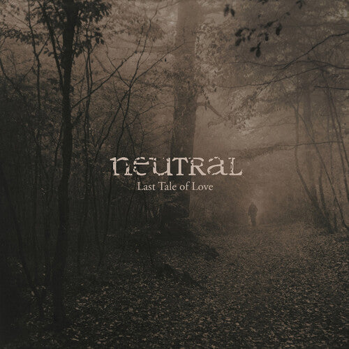 Neutral: The Last Tale Of Love \ LP