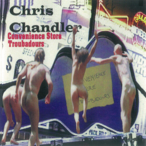 Chris Chandler: Convenience Store Troubadors \ CD