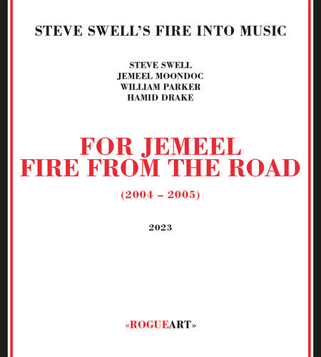 Steve Swell's Fire Into Music: For Jemeel: Fire From The Road - CD