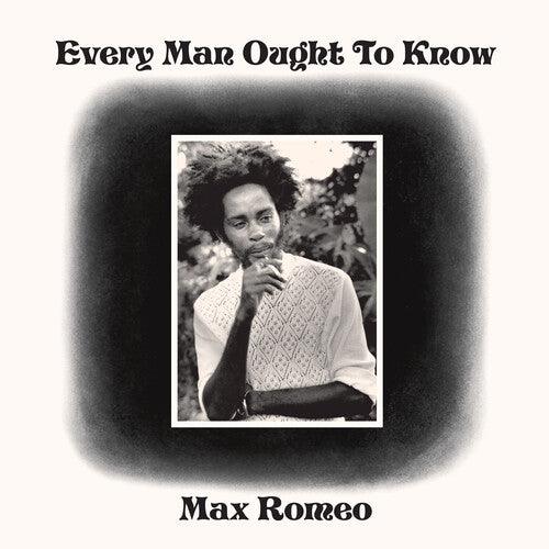 Max Romeo- Every Man Ought To Know - VINYL