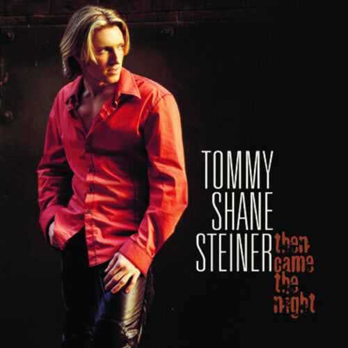 Tommy Shane Steiner: Then Came the Night \ CD