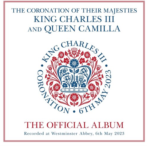Various Artists: Coronation Their Majesties King Charles III and Queen Camilla \ CD