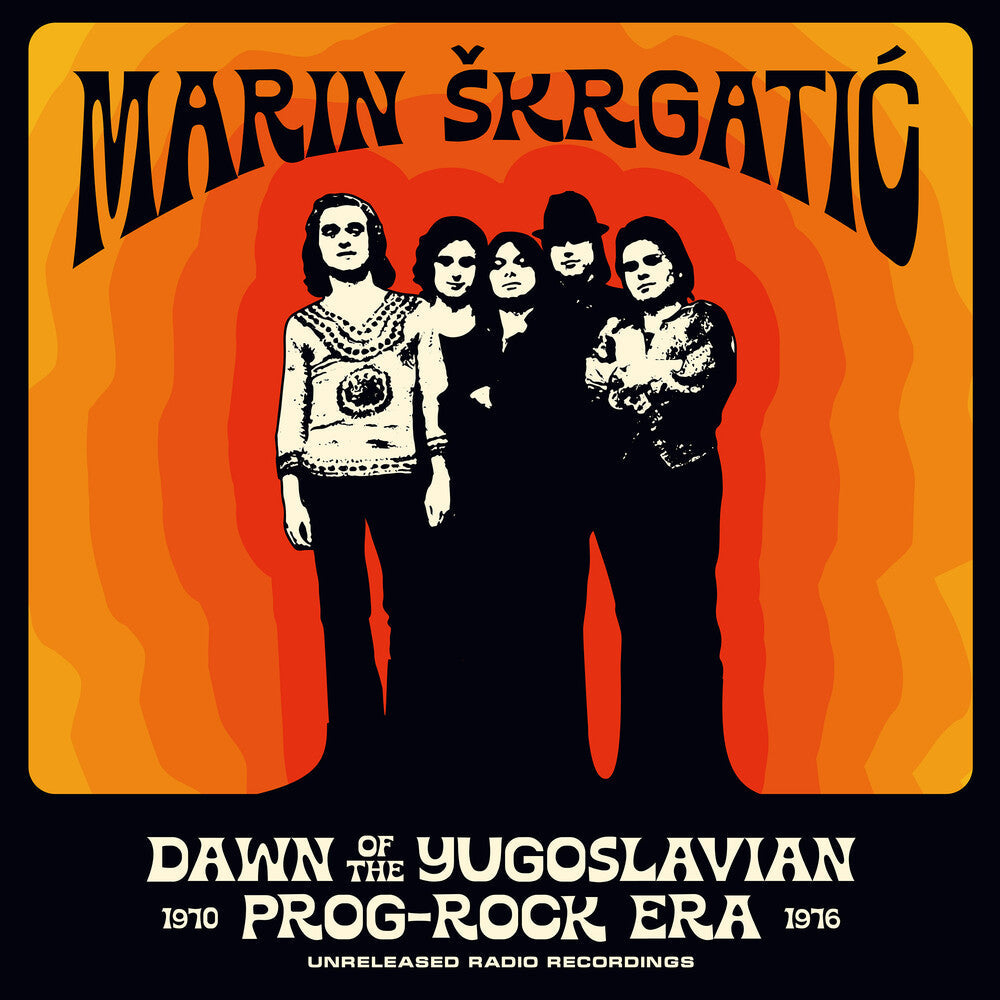 Marin Skrgatic- Dawn Of The Yugoslavian Prog-Rock Era: Unreleased - VINYL