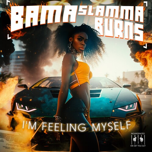 Bama Slamma Burns: I'm Feeling Myself \ CD