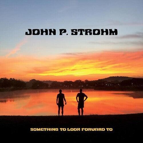 John P. Strohm- Something To Look Forward To - VINYL