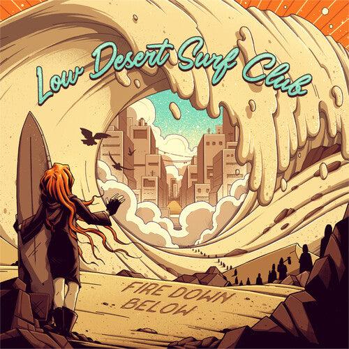Fire Down Below- Low Desert Surf Club - VINYL