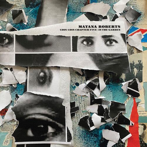 Matana Roberts- Coin Coin Chapter Five: In The Garden - VINYL
