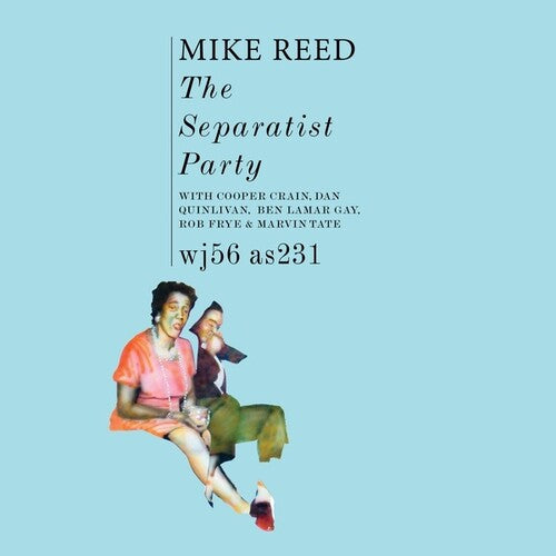 Mike Reed: The Separatist Party - VINYL