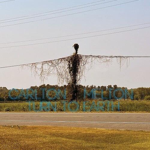 Carlton Melton- Turn To Earth - VINYL