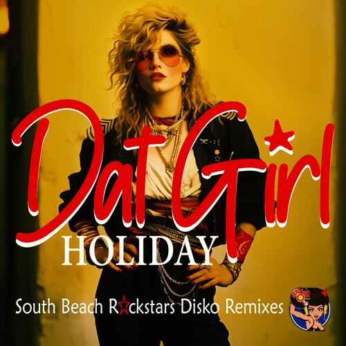 Dat Girl: Holiday (South Beach Rockstars Disko Remixes) \ CD