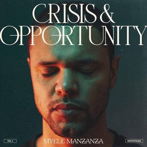 Myele Manzanza- Crisis And Opportunity, Vol.4 - Meditations - VINYL