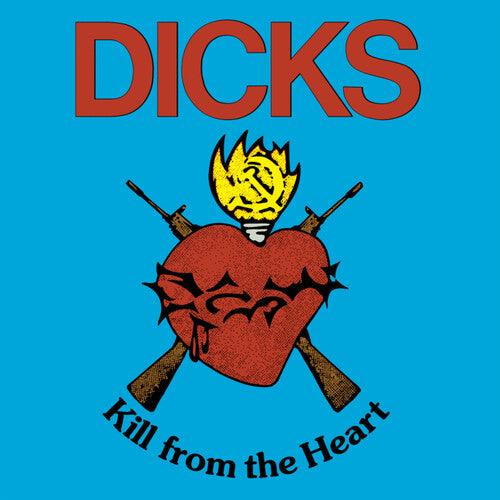 Dicks- Kill From The Heart - VINYL