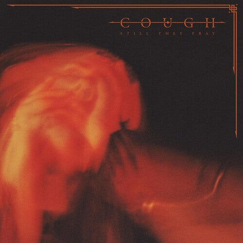 Cough: Still They Pray - VINYL