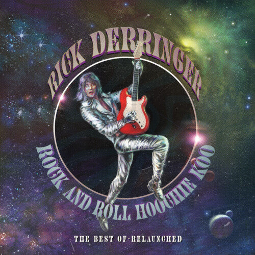 Rick Derringer: Rock And Roll Hoochie Koo - The Best Of Relaunched - VINYL