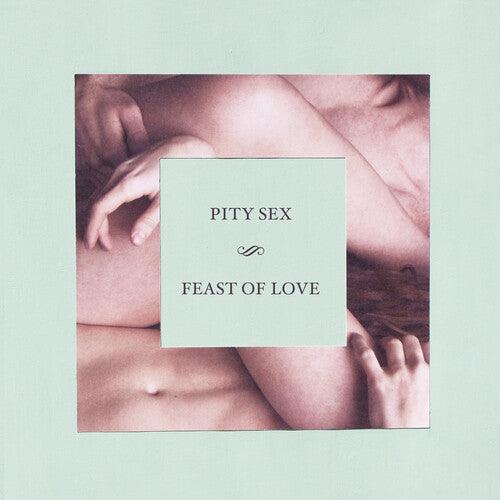 Pity Sex- Feast Of Love - 10 Year Anniversary Edition - VINYL